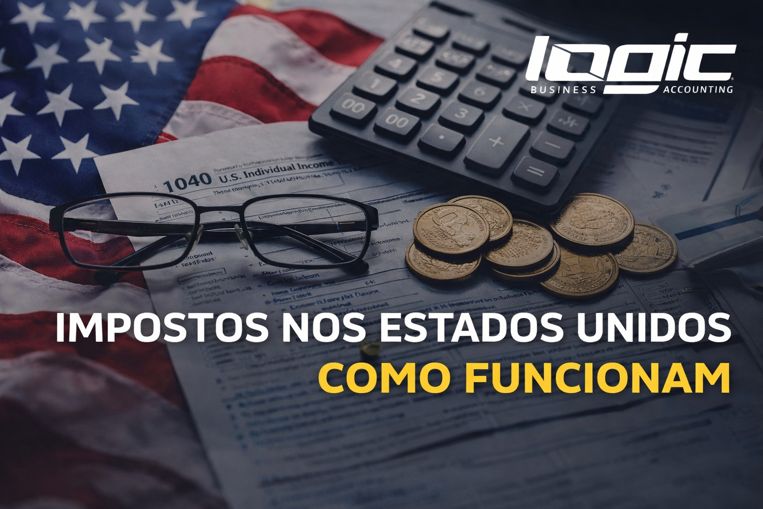 Read more about the article Impostos nos Estados Unidos: Guia Definitivo para Empreender ou mora fora